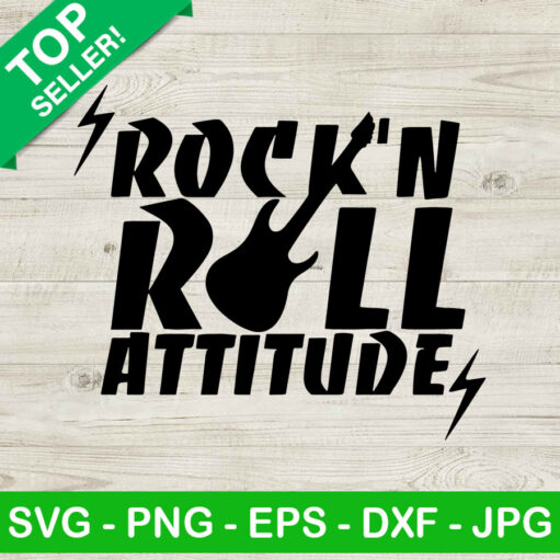 Rock and roll attitude SVG, Rock and roll SVG, Rock'n Roll SVG
