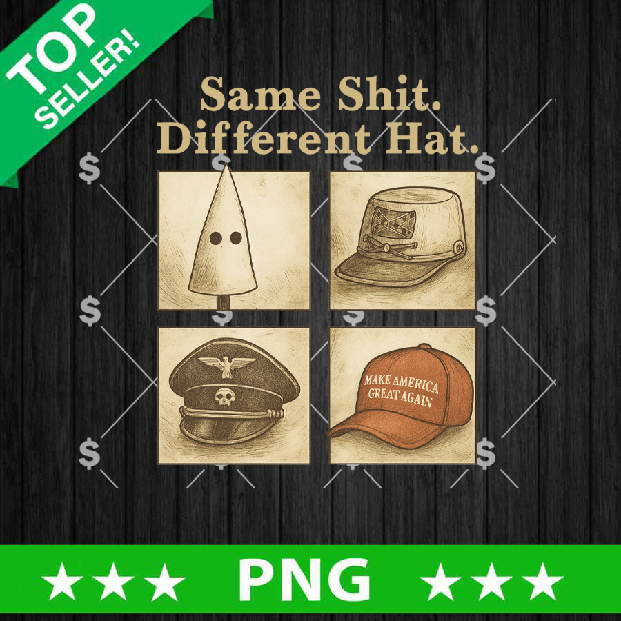 Same Shit Different Hat PNG