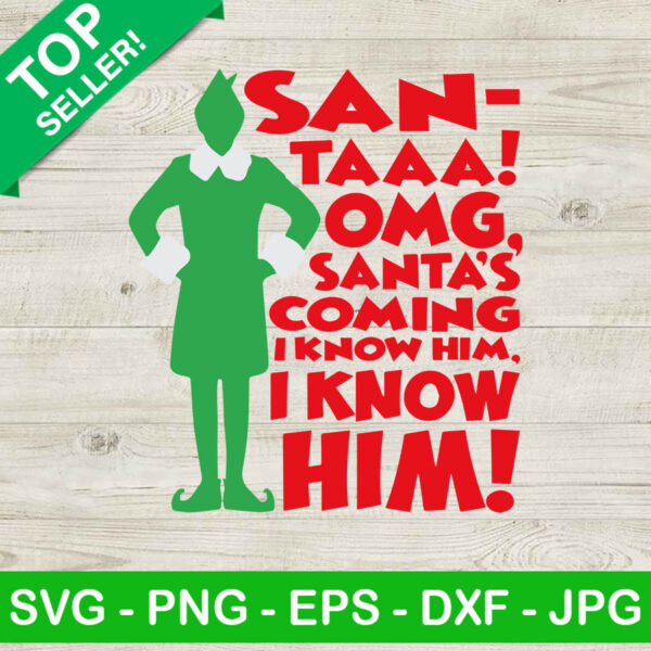 Santa omg i know him elf christmas SVG, OMG Santa SVG, Elf christmas SVG