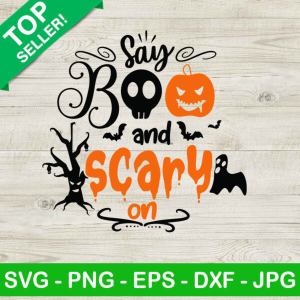 Say boo and scary on SVG, Halloween SVG, Boo halloween SVG