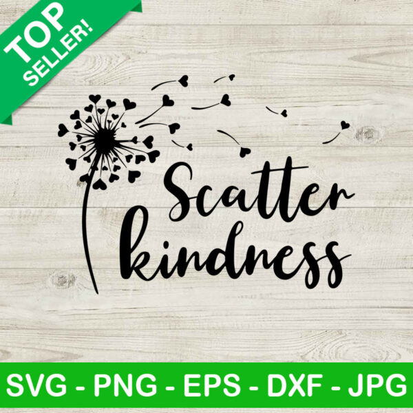 Scatter kindness SVG, Dandeion Quotes SVG, Blow dandelion SVG