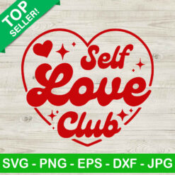 Self love club Valentine SVG, Valentine's day SVG, Self love SVG
