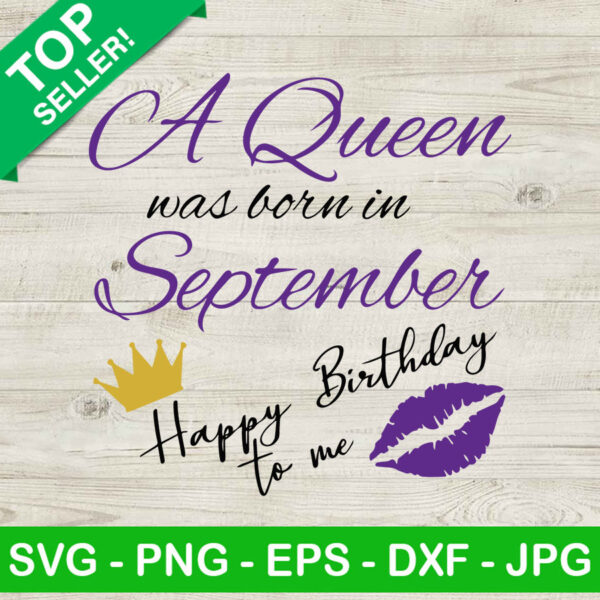 September queen birthday SVG, Queen was born in september SVG, Happy birthday queen SVG