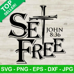 Set free john 8 36 SVG, Jesus SVG, Faith SVG