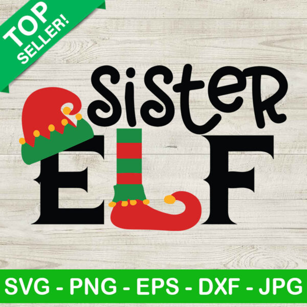 Sister Elf SVG, Christmas Sister Elf SVG, Elf Hat SVG