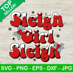 Sleigh girl sleigh christmas SVG, Girl christmas SVG, Sleigh girl sleigh SVG