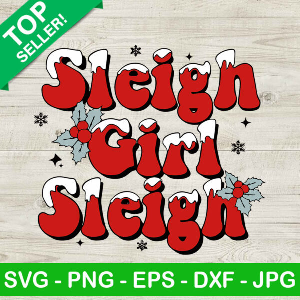 Sleigh girl sleigh christmas SVG, Girl christmas SVG, Sleigh girl sleigh SVG