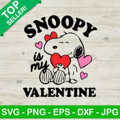 Snoopy is my valentine SVG, Snoopy love SVG, Snoopy valentine SVG