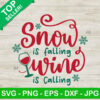 Snow is falling wine is calling SVG, Christmas wine SVG, Funny christmas SVG