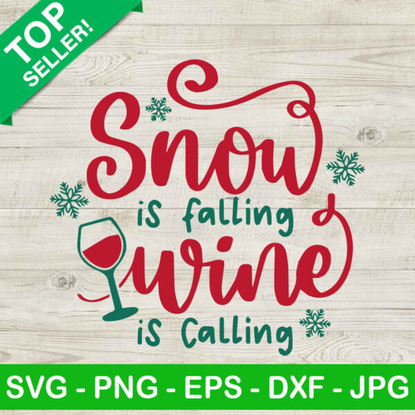 Snow is falling wine is calling SVG, Christmas wine SVG, Funny christmas SVG