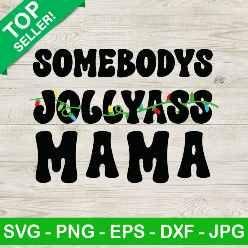 Somebodys Jollyass Mama SVG, Retro Mama SVG, Retro Christmas Lights SVG