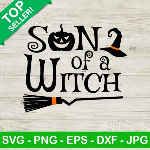 Son of a witch SVG Witch SVG Witches halloween SVG