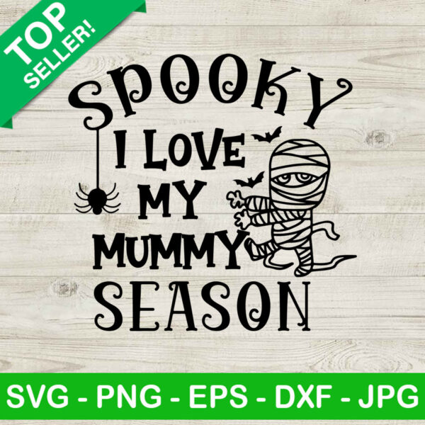 Spooky i love my mummy season SVG, Spooky season SVG, Love my mummy halloween SVG