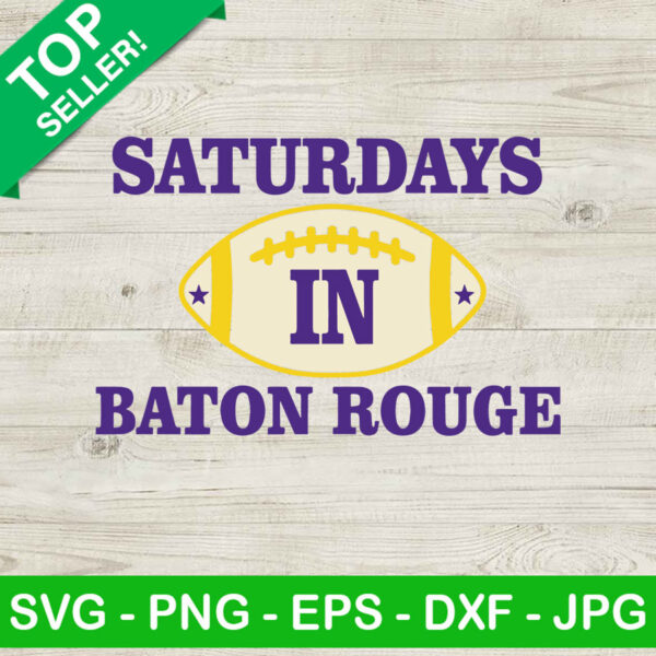 Staurdays in baton rouge SVG, LSU SVG, Louisiana SVG