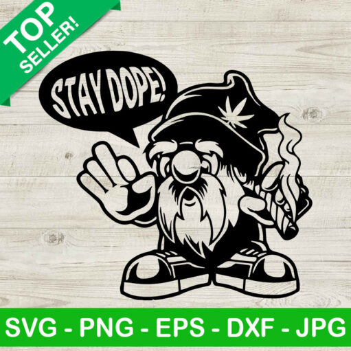Stay dope gnomes SVG