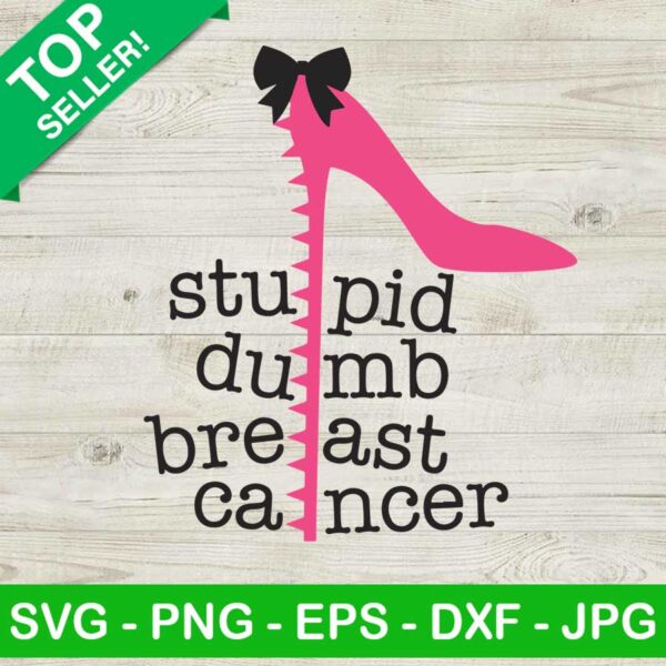 Stupid dumb breast cancer SVG, Breast cancer SVG, Dumb stupid SVG