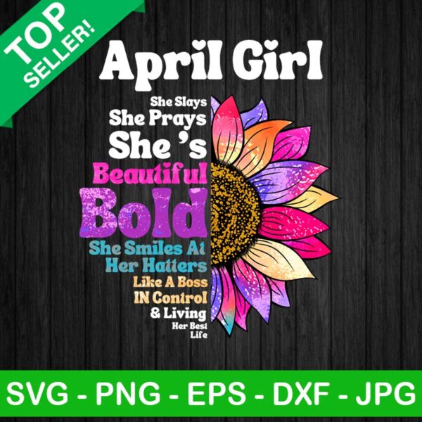 Sunflower April Girl She Slays She Prays PNG, April Girl Sublimation transfer PNG, Sunflower Transfer PNG