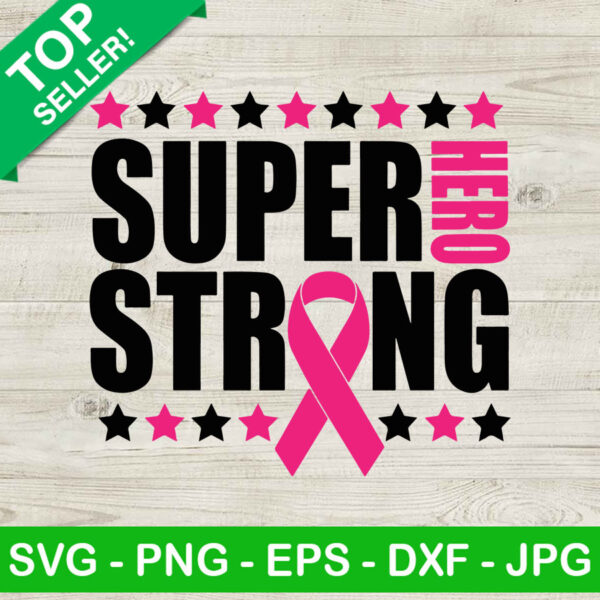 Super hero strong breast cancer SVG, Super strong SVG, Pink ribbon cancer SVG