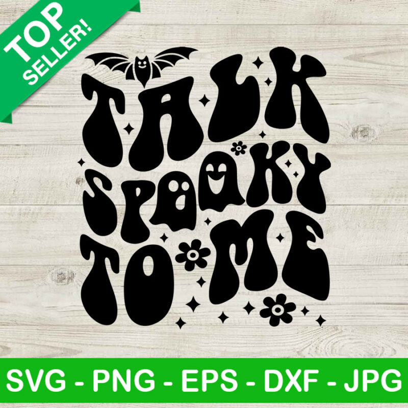 Talk spooky to me SVG, Spooky season SVG, Spooky halloween season SVG