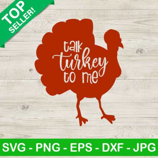 Talk turkey to me SVG, Thanksgiving turkey SVG, Turkey SVG