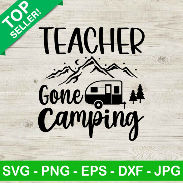 Teacher Gone Camping SVG, Teacher Camping SVG, Camping SVG