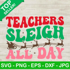 Teachers sleigh all day christmas SVG, Merry christmas SVG, Teachers sleigh all day SVG