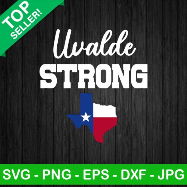 Texas uvalde SVG, Texas uvadel strong SVG, Uvadel strong SVG
