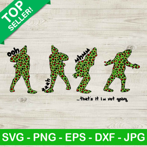 That's It I'm Not Going Grinch SVG, Grinch SVG, Grinch Christmas Quotes SVG