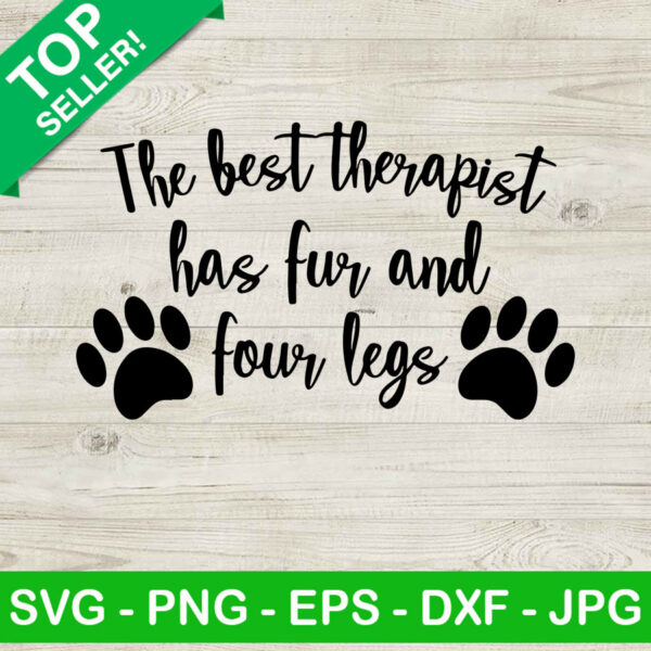 The best therapy has fur and four legs SVG, Fur and four legs SVG, Dog quote SVG