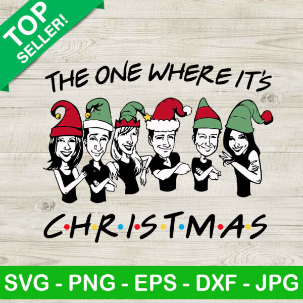 The one where it's christmas Friends SVG, Friends TV Show Christmas SVG, Funny christmas SVG