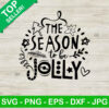 The season to be jolly SVG, Christmas SVG, Jolly SVG
