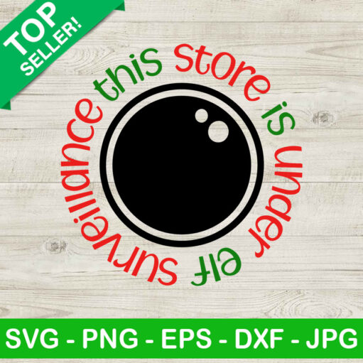 Cart 10 This store is under elf surveillance SVG, Elf cam SVG, Christmas camera SVG