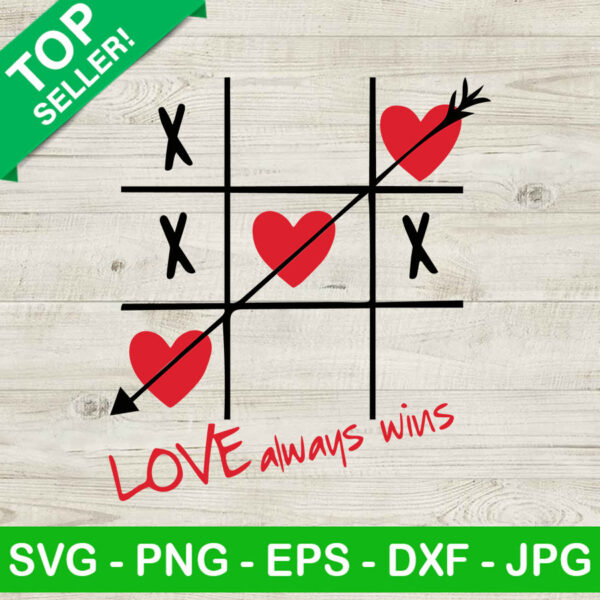 Tic tac toe love always wins SVG, Valentine day SVG, Love always wins SVG