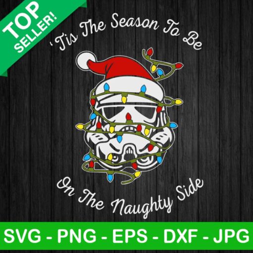 Tis the season to be on the naughty side SVG Star wars christmas SVG