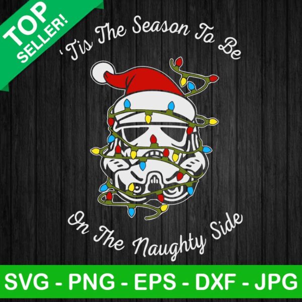 Tis the season to be on the naughty side SVG, Star wars christmas SVG, Santa hat christmas SVG