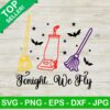 Tonight we fly witch SVG, Witch broom SVG, Hocus pocus witch SVG