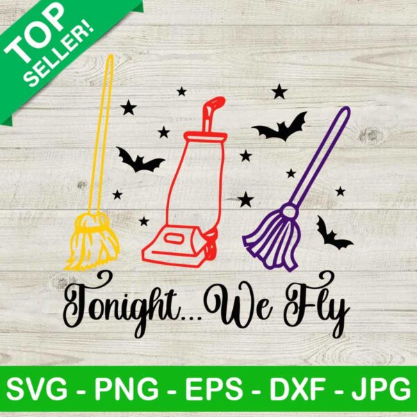 Tonight we fly witch SVG, Witch broom SVG, Hocus pocus witch SVG