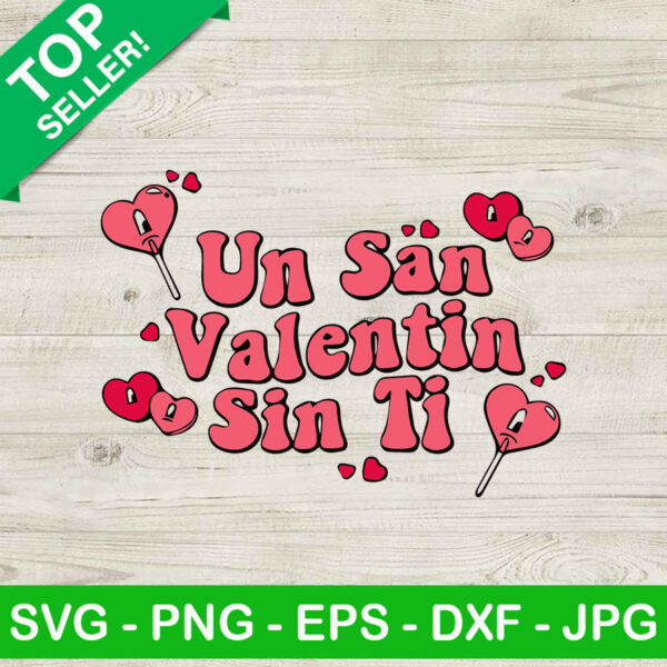 Un san valentin sin ti SVG, Valentine's day SVG, Bad bunny SVG
