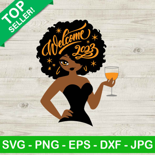 Welcome 2023 black girl cheers SVG, Cheers to 2023 SVG, Black girl SVG