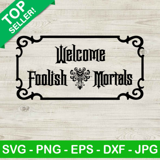 Welcome foolish and mortals SVG Foolish mortals SVG Halloween town SVG