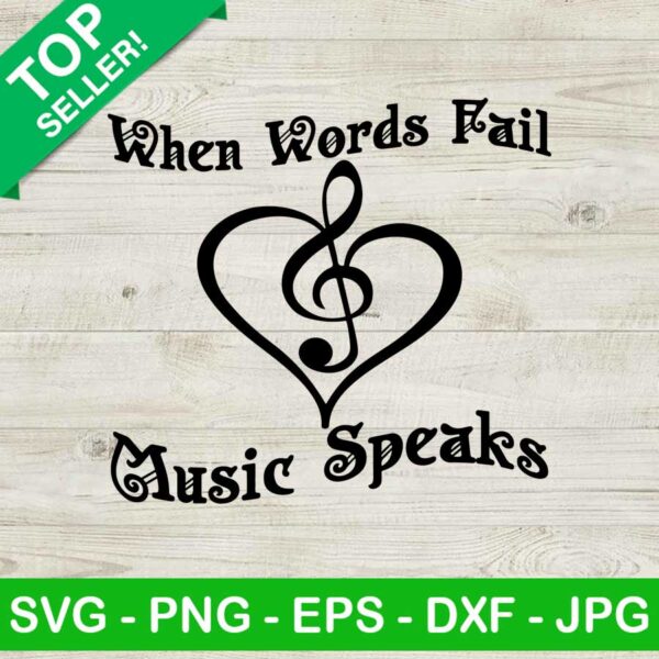 When words fail music speaks SVG, Music SVG, Music speak SVG