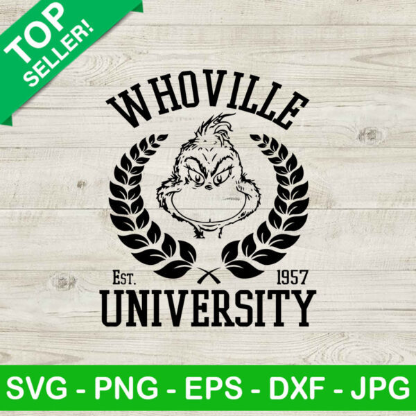 Whoville University SVG, Grinch Christmas SVG, The Grinch SVG
