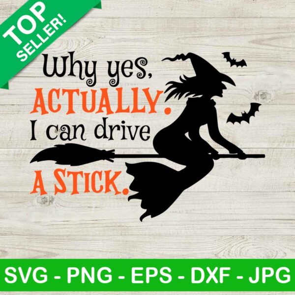 Why yes actually i can drive a stick SVG, Witches broom SVG, Witch halloween SVG