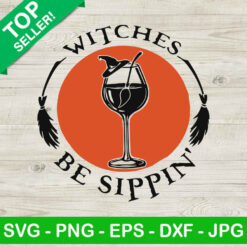 Witches Be Sippin SVG, Witchdrink SVG, Witches Wine SVG