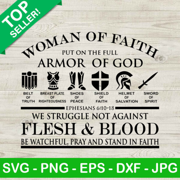 Woman of faith SVG, Armor of god SVG, We Wrestle Not Against Flesh and Blood SVG