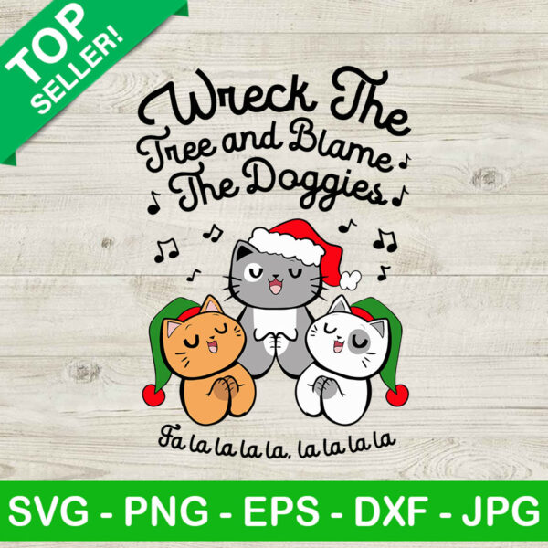 Wreck the tree and blame the doggies SVG, Cats with santa hat SVG, Christmas SVG
