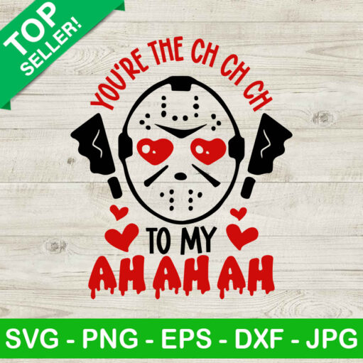 Youre the ch ch ch Michael myer Valentine SVG