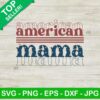 American mama SVG, 4th of july SVG, Independence day SVG