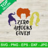 Zero Amucks Given SVG, Hocus Pocus SVG, Sanderson Sisters SVG