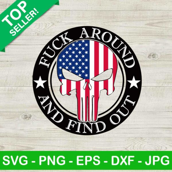 Fuck around and find out SVG, FAAFO SVG, Punisher skull SVG